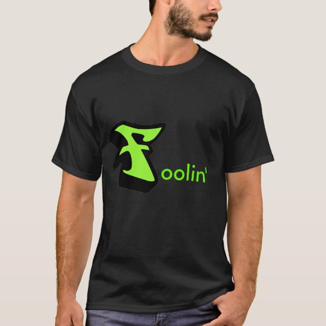 fool, oolin' - Customized T-Shirt (Front)