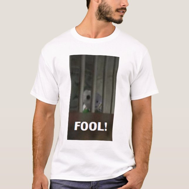 FOOL! T-Shirt (Front)