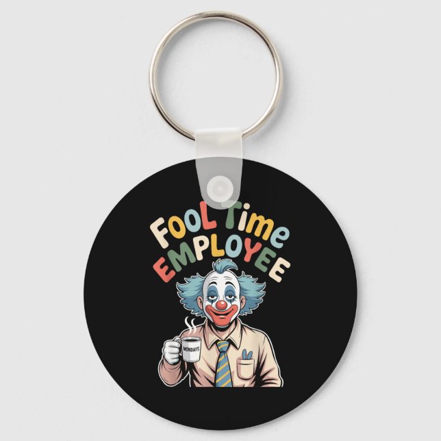Fool Time Employee Funny Clown Office Humor Work J Keychain (Front)