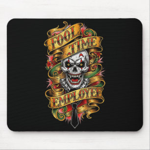Fool Time Employee Funny Office Humor  Mouse Pad