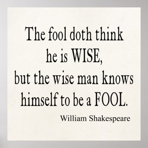Fool Wise Man Knows Himself Fool Shakespeare Quote Poster