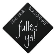 Fooled You, Funny, Misspelled, Bad Student Graduat