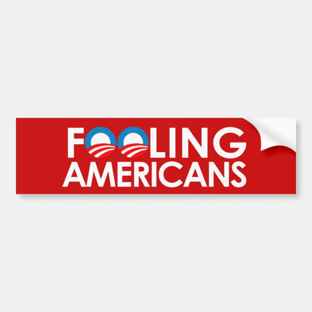 FOOLING AMERICANS BUMPER STICKER (Front)