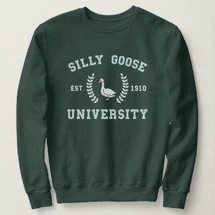 Foolish Silly Goose University Meme Sweatshirt