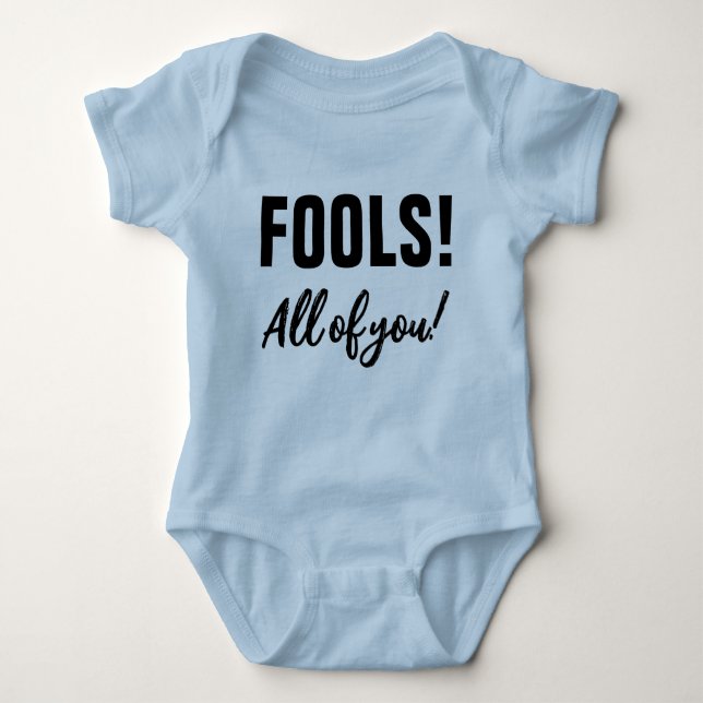Fools! All of you! Funny Halloween Baby Bodysuit (Front)