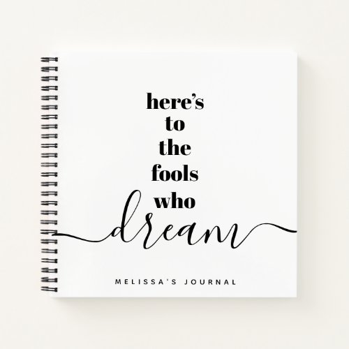 Fools Who Dream Quote Bold Black White Keepsake Notebook