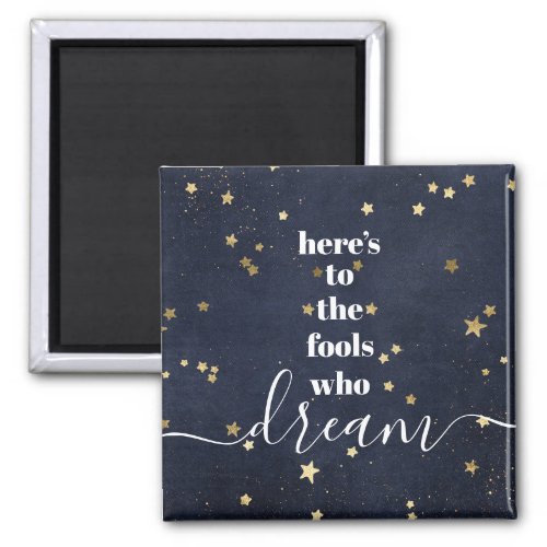 Fools Who Dream Quote Typography Gold Stars Navy Magnet