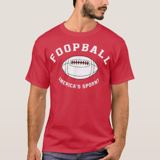 Foopball America's Spornt Funny Sarcasm American F T-Shirt