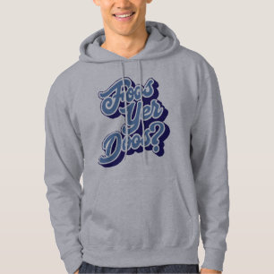 Foos Yer Doos? Doric Dialect Hoodie, Scottish Hoodie