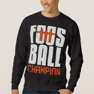 Foosball Champion Table Football Foosball Player Sweatshirt