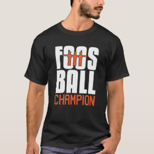 Foosball Champion Table Football Gift for Champs T-Shirt