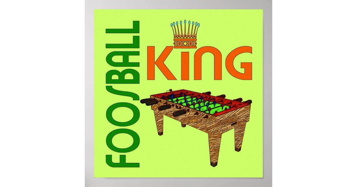 Foosball King Poster Zazzle