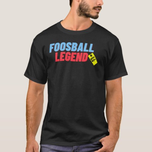 Foosball Legend Funny Foosball Table Soccer Appare T_Shirt