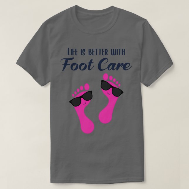 Foot Care Pedicure Podiatrist Nail Salon Gift 1 T-Shirt (Design Front)