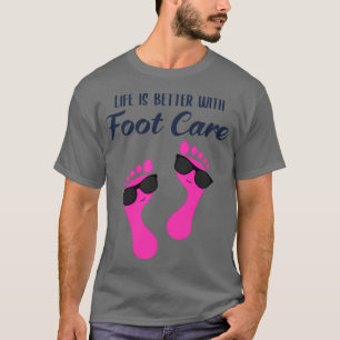 Foot Care Pedicure Podiatrist Nail Salon Gift 1 T-Shirt