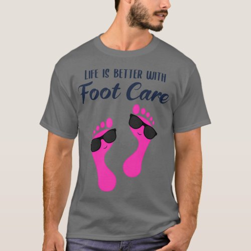 Foot Care Pedicure Podiatrist Nail Salon Gift 1 T_Shirt