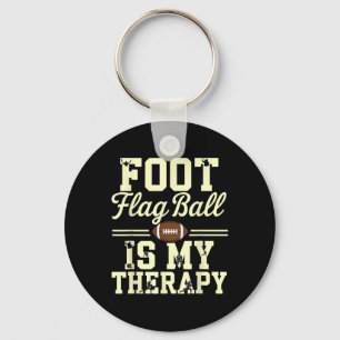 Foot Flag Ball Is My Therapy Funny Flag Football Keychain