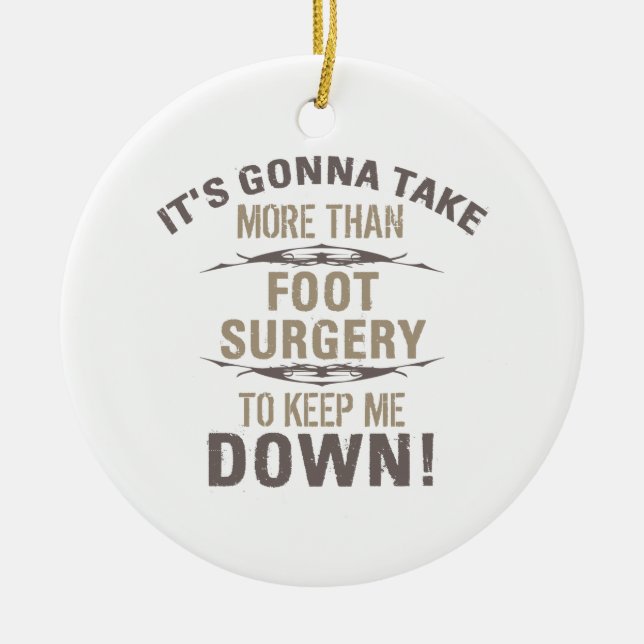 Foot Surgery Humor Ceramic Ornament (Front)