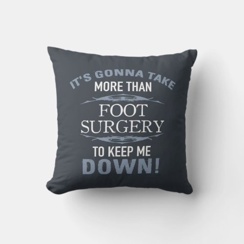 Foot Surgery Humor Throw Pillow