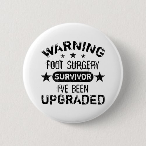 Foot Surgery Humor Upgraded Button