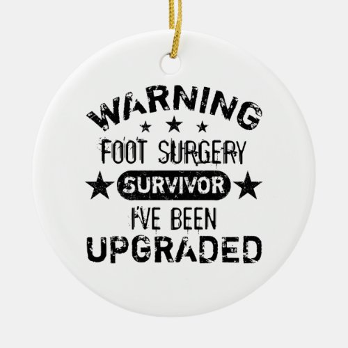 Foot Surgery Humor Upgraded Ceramic Ornament