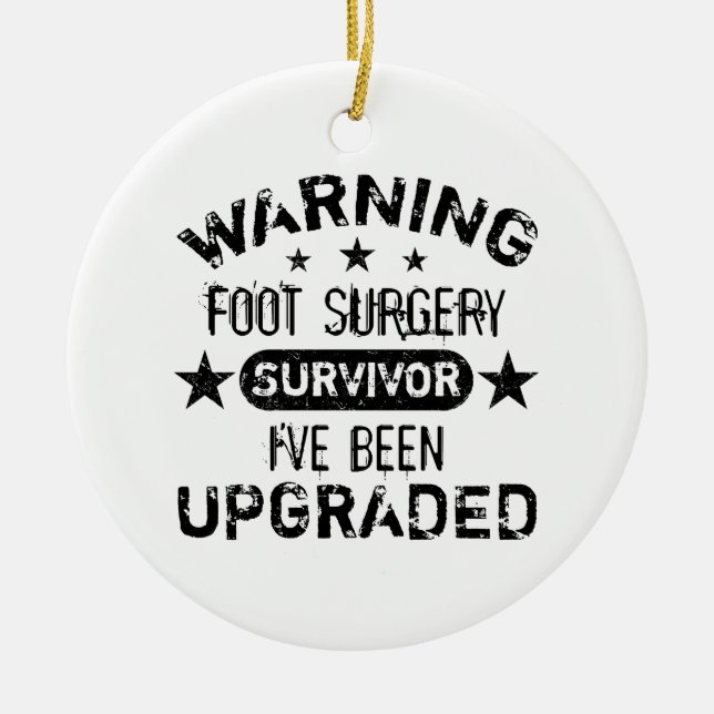 Foot Surgery Humor Upgraded Ceramic Ornament (Front)