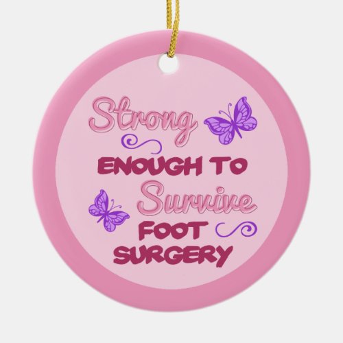 Foot Surgery Recovery Ceramic Ornament