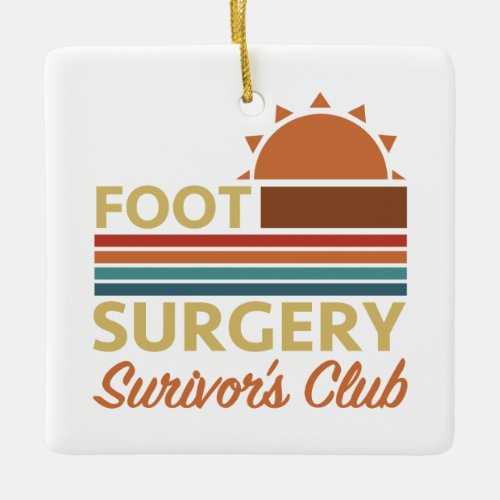 Foot Surgery Recovery Humor Ceramic Ornament