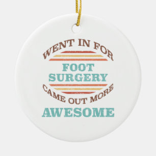 Foot Surgery Recovery Humor Ceramic Ornament