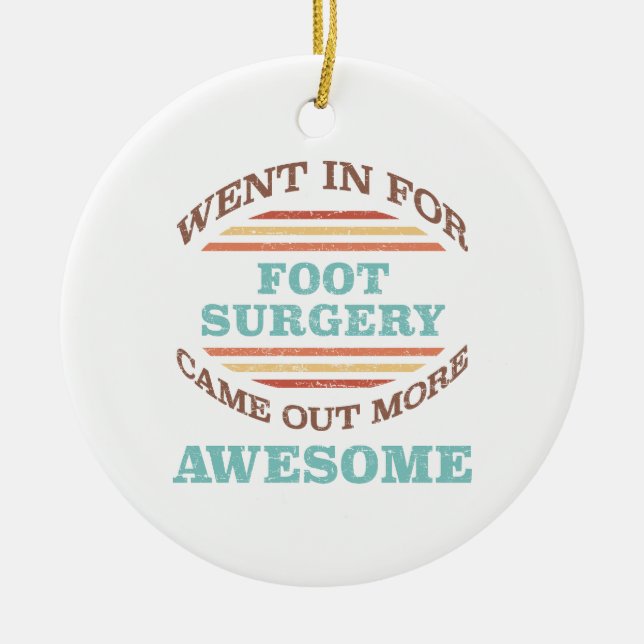Foot Surgery Recovery Humor Ceramic Ornament (Front)