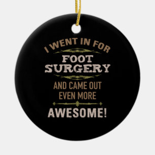 Foot Surgery Recovery Humor Ceramic Ornament