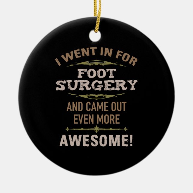 Foot Surgery Recovery Humor Ceramic Ornament (Front)