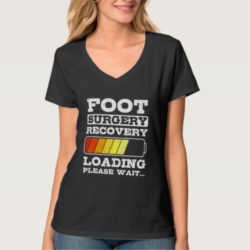 Foot Surgery Recovery Loading Funny Get Well Post  T_Shirt