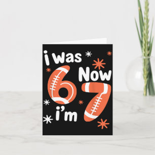 Football 7th birthday funny 6 7 years old was 6 7 card