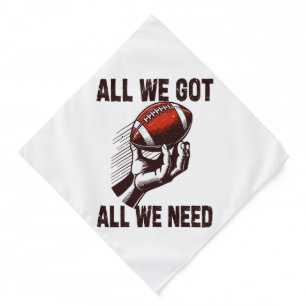 Football All we got all we need Bandana