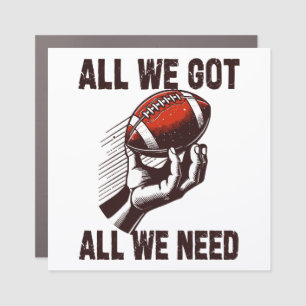 Football All we got All we Need Car Magnet