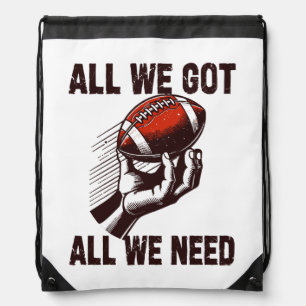 Football All we got All we Need Drawstring Bag