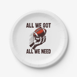 Football All we got All we Need Paper Plates