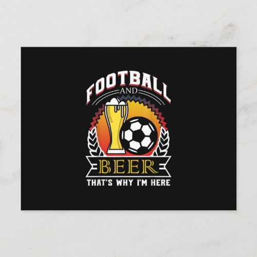 Football And Beer Thats Why Im Here gift Game Day Announcement Postcard