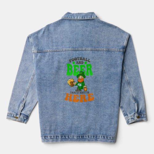 Football And Beer Why Here Design St Patricks Foo Denim Jacket