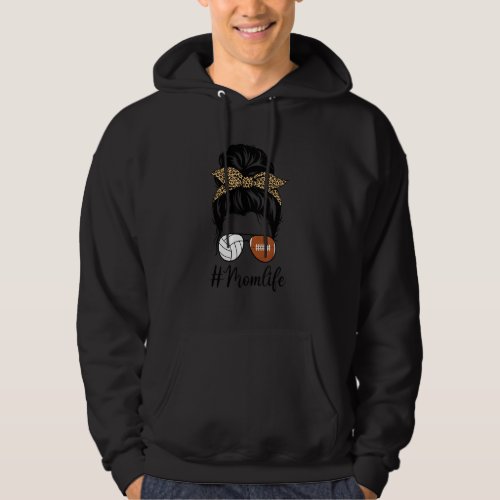 Football And Volleyball Mom Life Messy Bun Mothers Hoodie