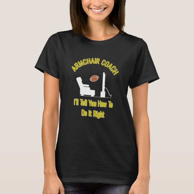 Football Armchair Coach How To Sports Season Home  T-Shirt (Front)