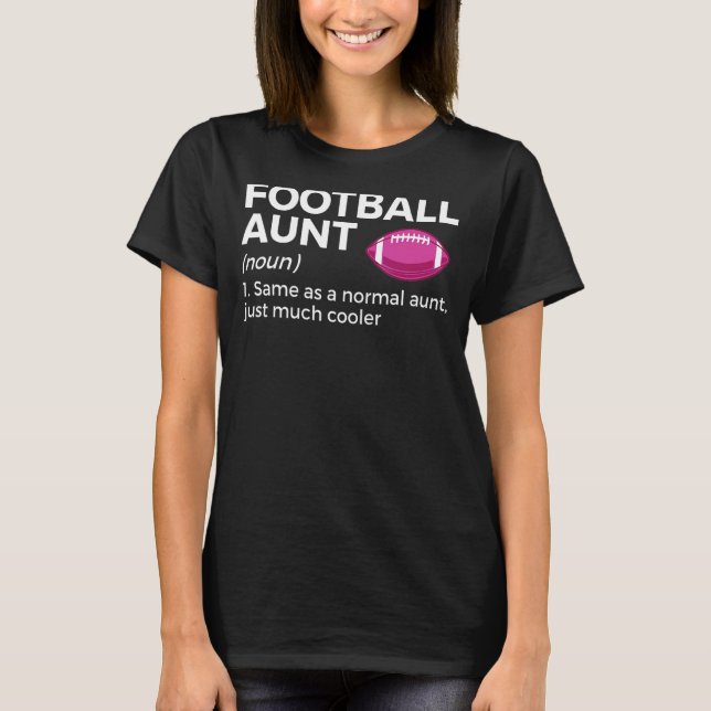 Football Aunt Definition 1 T-Shirt (Front)