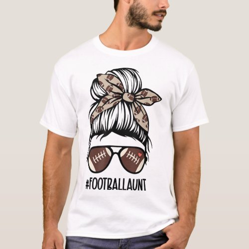 Football Aunt Messy Bun Football Lover Game Day Fo T_Shirt