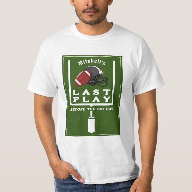 Football Bachelor Party Last Play Before Big Day T-Shirt (Front)
