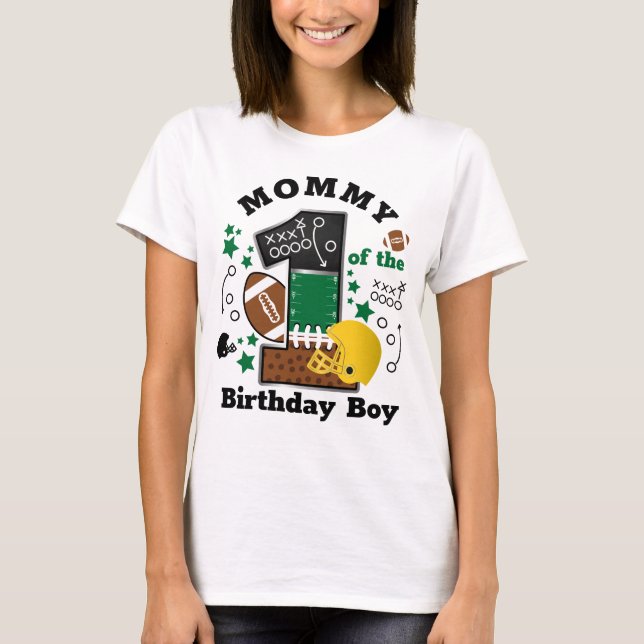 Football Birthday Mommy of the First Birthday  T-Shirt (Front)