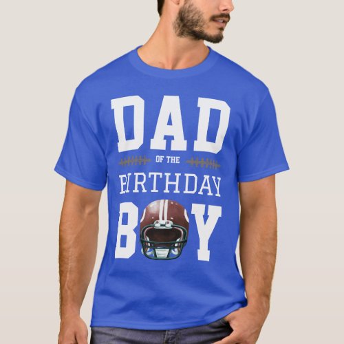 Football Birthday Party Dad  T_Shirt