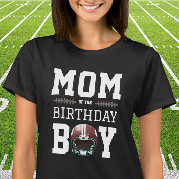 Football Birthday Party Mom T-shirt by SleepyKoala at Zazzle