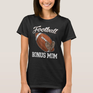Football Bonus Mom Leopard Ball Mother's Day T-Shirt