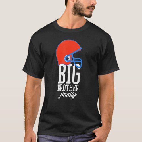 Football Boys Big Brother Finally T_Shirt